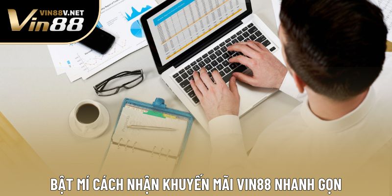 Bật mí cách nhận khuyến mãi VIN88 nhanh gọn