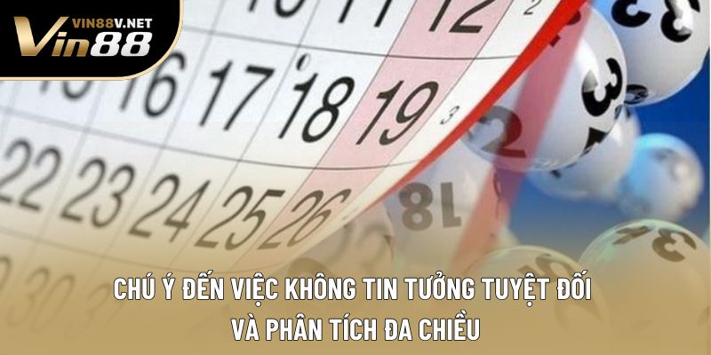 Chú ý đến việc không tin tưởng tuyệt đối và phân tích đa chiều Chú ý đến việc không tin tưởng tuyệt đối và phân tích đa chiều