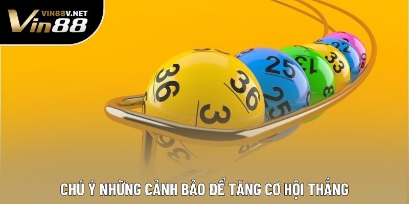 Chú ý những cảnh bảo để tăng cơ hội thắng Chú ý những cảnh bảo để tăng cơ hội thắng