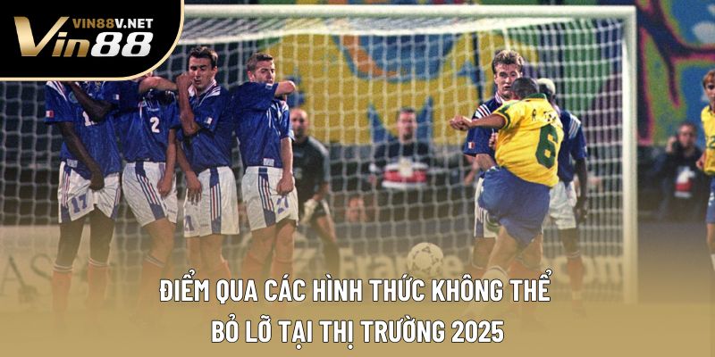 Điểm qua các hình thức không thể bỏ lỡ tại thị trường 2025