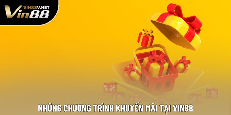 Những chương trình khuyến mãi tại VIN88